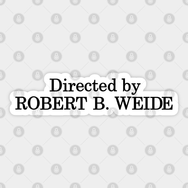 Directed by Robert B. Weide Sticker by Solenoid Apparel